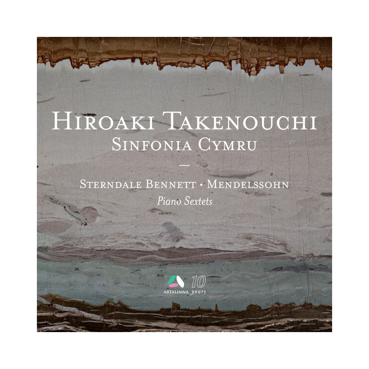 Sterndale Bennett & Mendelssohn: Piano Sextets / Hiroaki Takenouchi