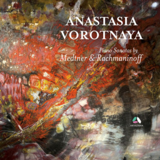 Medtner: Piano Sonata, Op. 25 No. 2 "Night Wind" - Rachmaninoff: Piano Sonata No. 2, Op. 36 (1931 Version) / Anastasia Vorotnaya