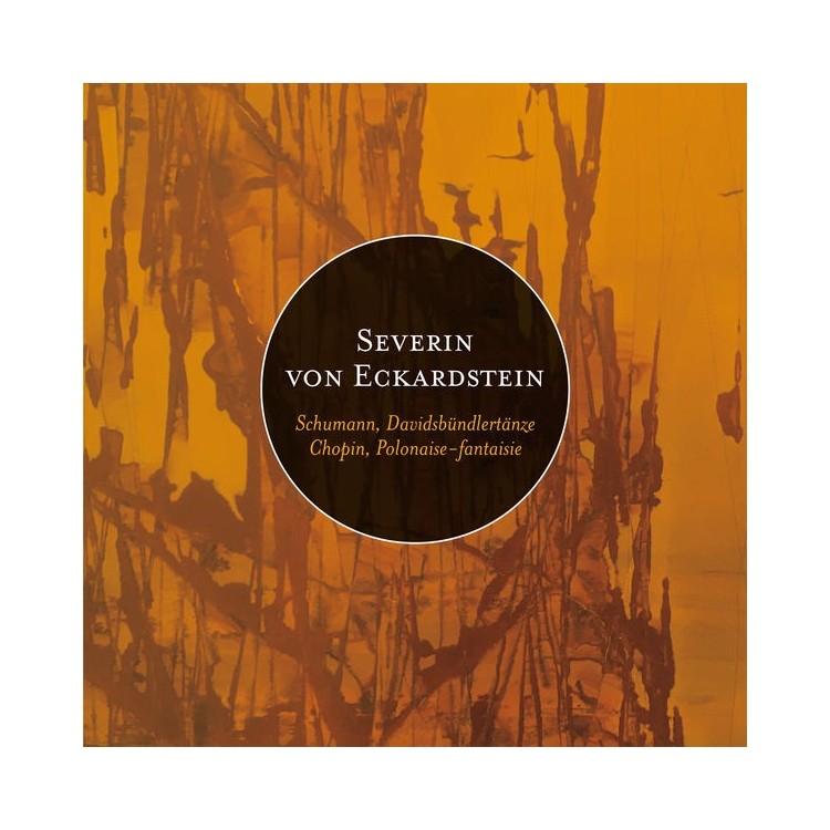 Schumann & Chopin: Davidsbündlertänze and Polonaise-fantaisie / Severin von Eckardstein