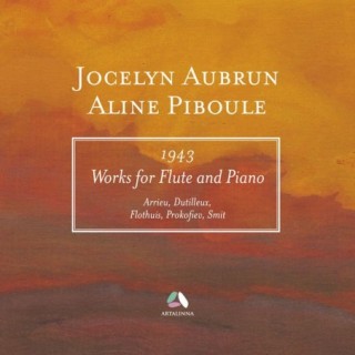 Arrieu, Dutilleux, Flothuis, Prokofiev & Smit: Works for Flute and Piano (1943) / Jocelyn Aubrun & Aline Piboule