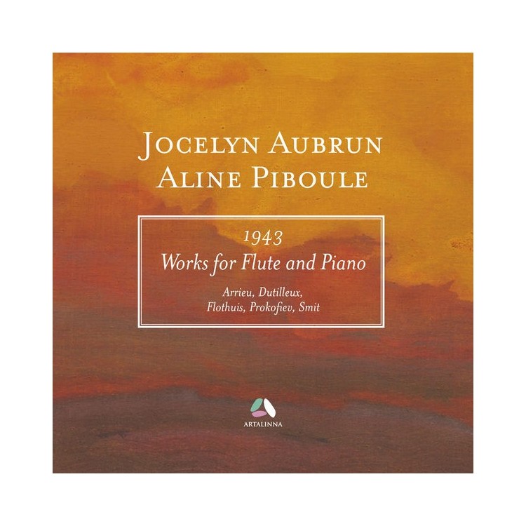 Arrieu, Dutilleux, Flothuis, Prokofiev & Smit: Works for Flute and Piano (1943) / Jocelyn Aubrun & Aline Piboule