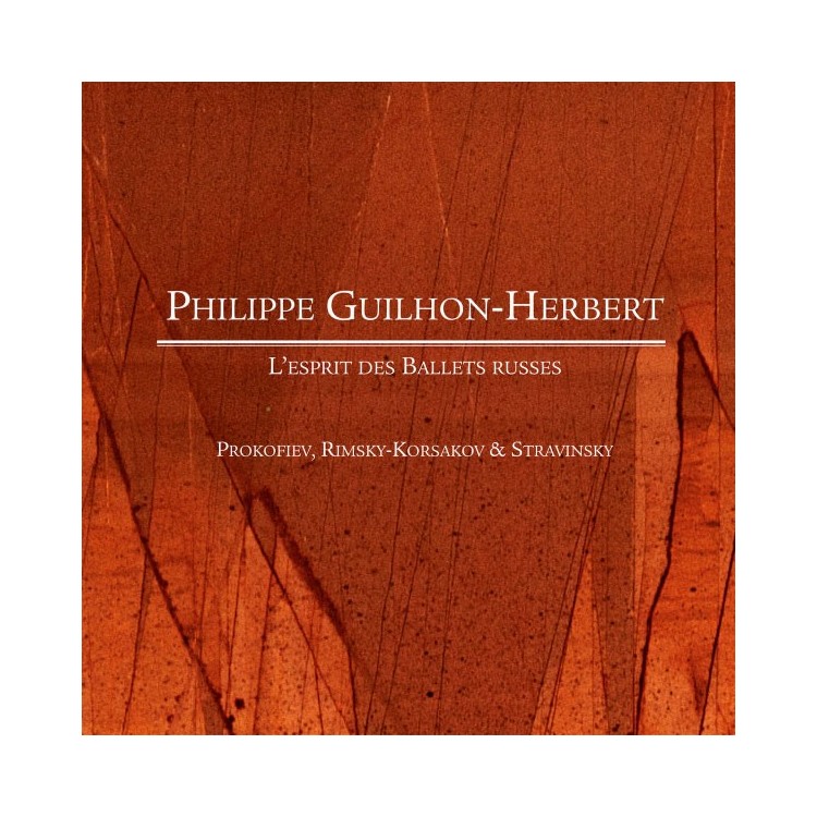 Prokofiev, Rimsky-Korsakov & Stravinsky: L'esprit des ballets russes / Philippe Guilhon-Herbert