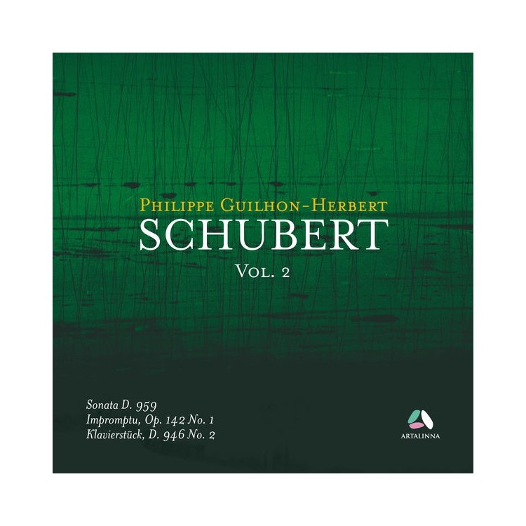 Schubert, Vol. 2: Piano Sonata D. 959, Impromptu Op. 142 No. 1 & Klavierstück D. 956 No. 2 / Philippe Guilhon-Herbert