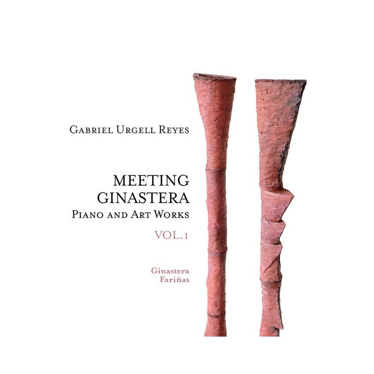 Meeting Ginastera, Vol. 1: Piano and Art Works by Alberto Ginastera & Carlos Fariñas / Gabriel Urgell Reyes