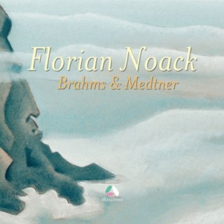 Brahms & Medtner: Piano Works / Florian Noack