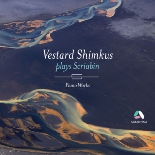 Scriabin: Piano Works (Sonatas Nos. 4 & 6, etc.) / Vestard Shimkus